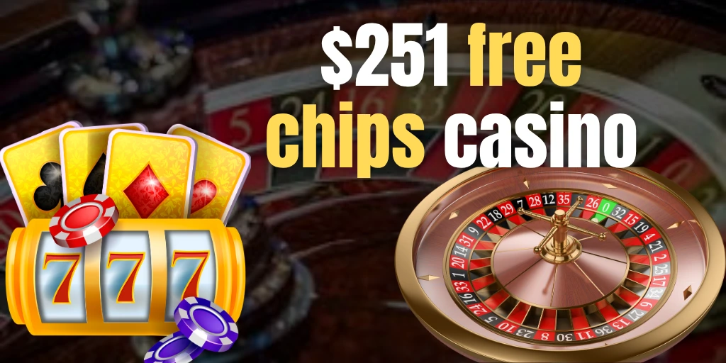 $251 Free Chip Casino