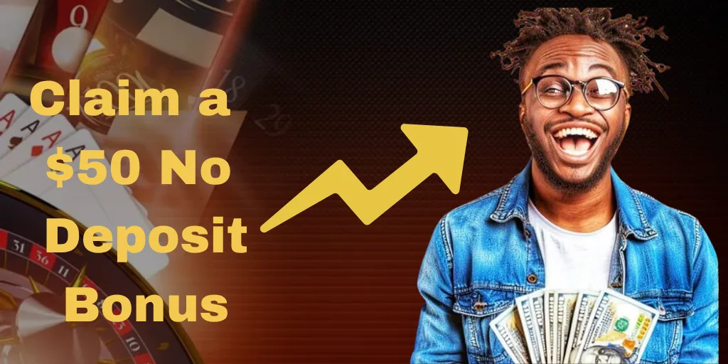 Claim a $50 No Deposit Bonus