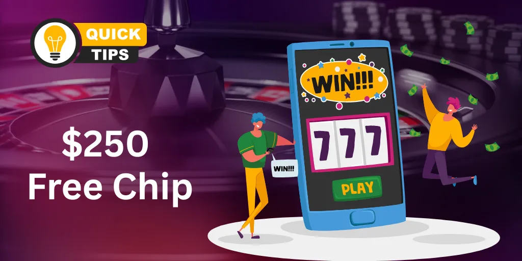 Tips to Maximize $250 Free Chip