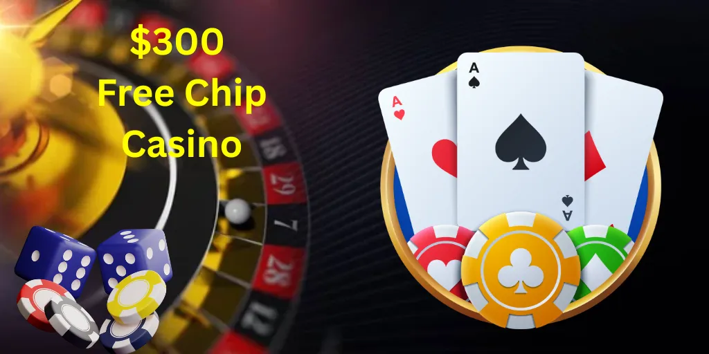 $300 Free Chip Casino