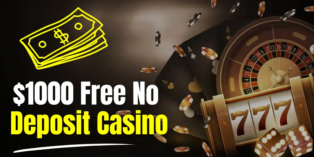 $1000 Free No Deposit Casino
