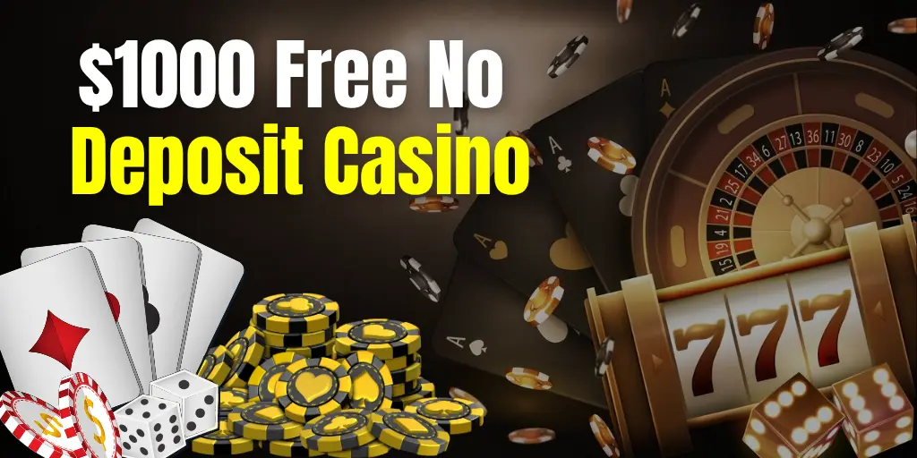 $1000 Free No Deposit Casino