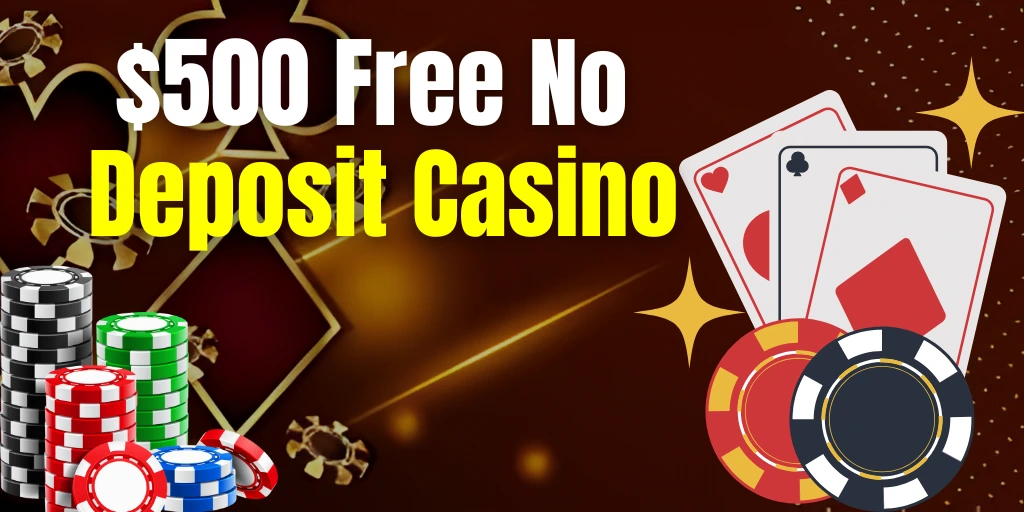$500 Free No Deposit Casino