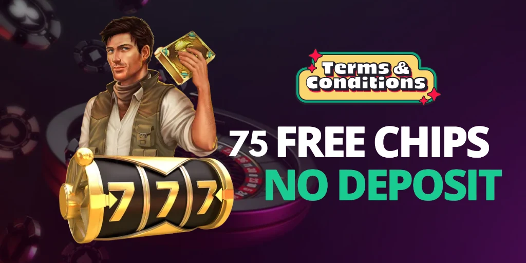 Terms & Conditions of $75 Free Chip Casino