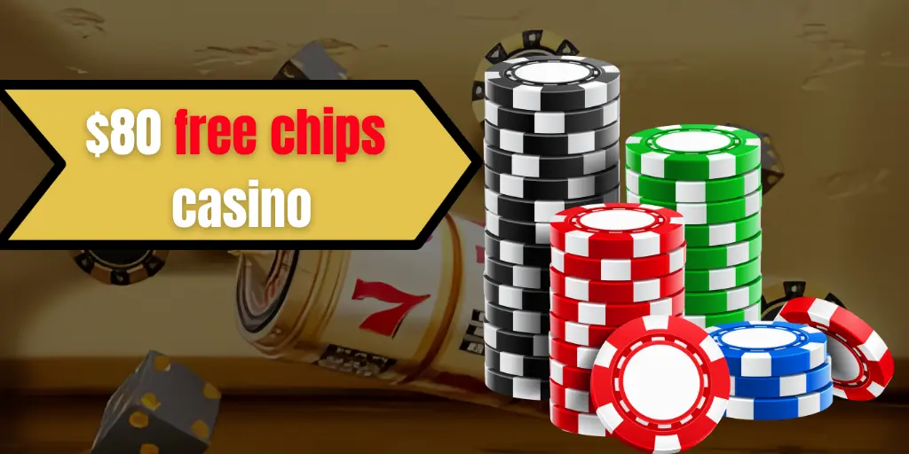 $80 Free Chip Casino