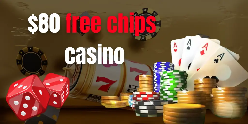 $80 Free Chip Casino